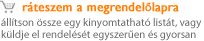 Ráteszem a megrendelőlapra Ráteszem a megrendelőlapra